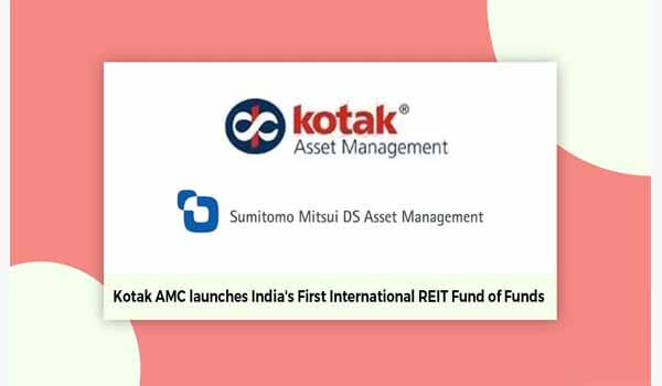 Kotak Mutual Fund launched REIT Fund Of Funds scheme